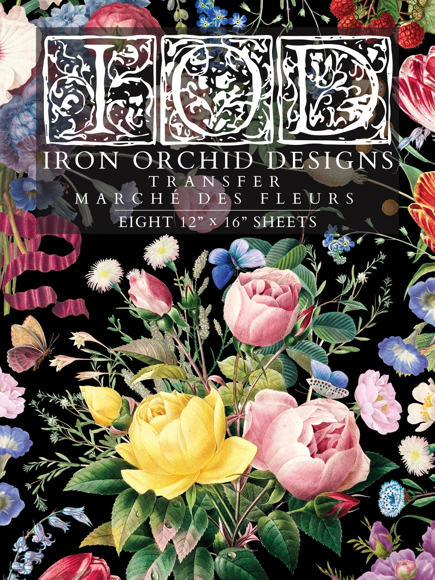 Iron Orchid Designs Marché des Fleurs Transfer packaging featuring lush vintage roses, botanical florals, and strawberries on a black background.